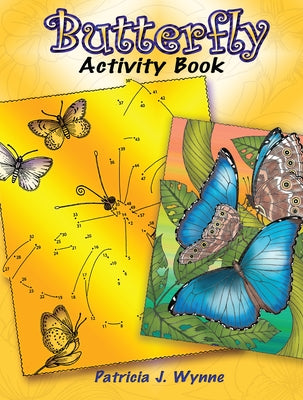 Butterfly Activity Book by Wynne, Patricia J.