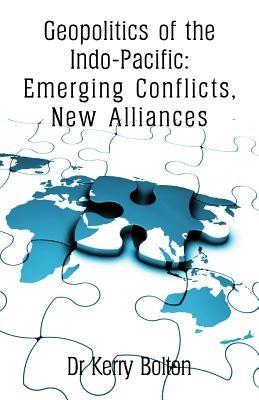 Geopolitics of the Indo-Pacific by Bolton, Kerry