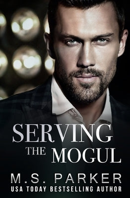 Serving the Mogul by Parker, M. S.