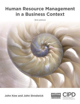 Human Resource Management in a Business Context by Kew, John