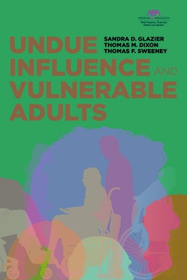 Undue Influence and Vulnerable Adults by Glazier, Sandra D.