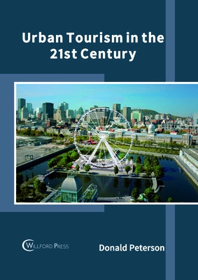 Urban Tourism in the 21st Century by Peterson, Donald