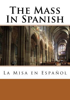 The Mass In Spanish: La Misa en Español by Leigh, Martin
