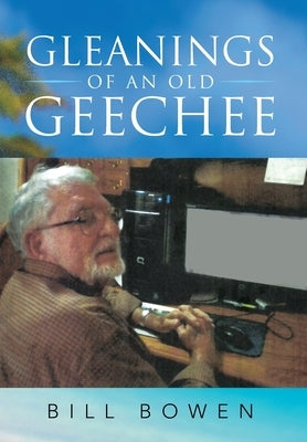 Gleanings of an Old Geechee by Bowen, Bill