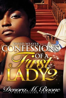 Confessions of a First Lady 2 by Boone, Denora M.