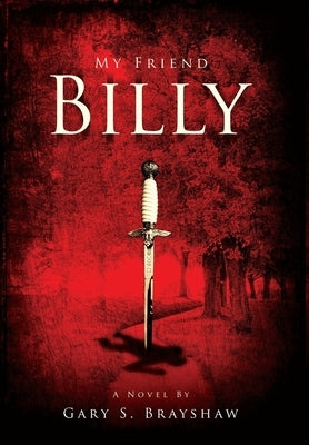 My Friend Billy by Brayshaw, Gary S.
