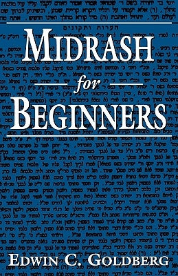 Midrash for Beginners by Goldberg, Edwin C.