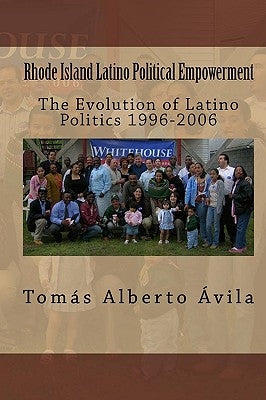 Rhode Island Latino Political Empowerment by Avila, Tomas Alberto