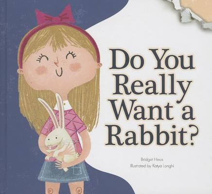 Do You Really Want a Rabbit? by Heos, Bridget