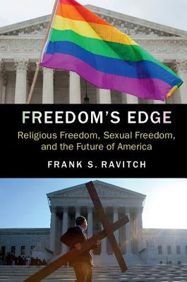 Freedom's Edge: Religious Freedom, Sexual Freedom, and the Future of America by Ravitch, Frank S.