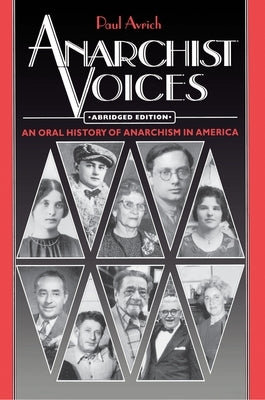 Anarchist Voices: An Oral History of Anarchism in America by Avrich, Paul