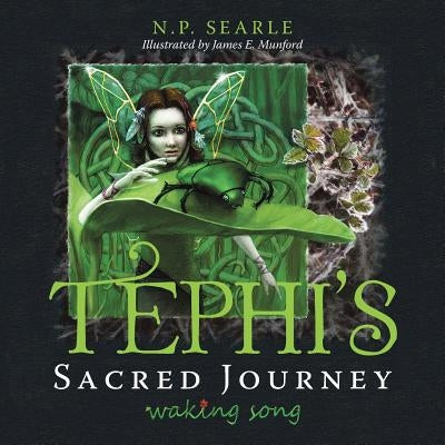 Tephi's Sacred Journey: Waking Song by Searle, N. P.