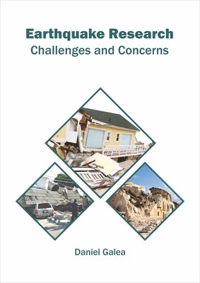 Earthquake Research: Challenges and Concerns by Galea, Daniel