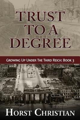 Trust To A Degree by Christian, Horst