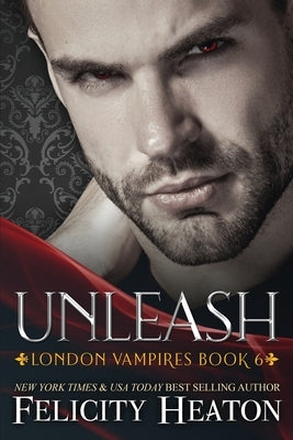 Unleash by Heaton, Felicity