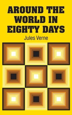 Around the World in Eighty Days by Verne, Jules