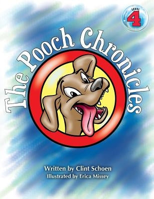 The Pooch Chronicles by Schoen, Clint