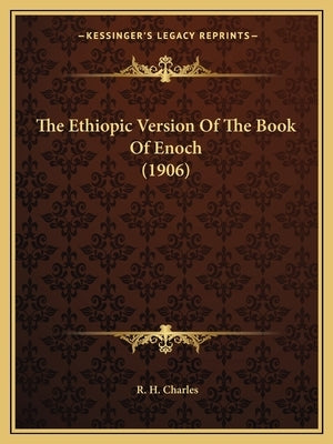 The Ethiopic Version of the Book of Enoch (1906) by Charles, Robert Henry