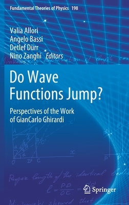 Do Wave Functions Jump?: Perspectives of the Work of Giancarlo Ghirardi by Allori, Valia