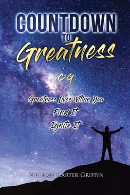 Countdown To Greatness by Griffin, Michael