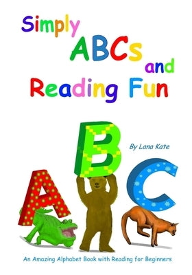Simply ABCs and Reading Fun: An Amazing Alphabet Book with Reading for Beginners by Carter, Grayson