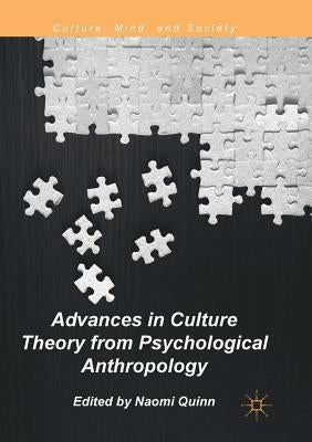 Advances in Culture Theory from Psychological Anthropology by Quinn, Naomi