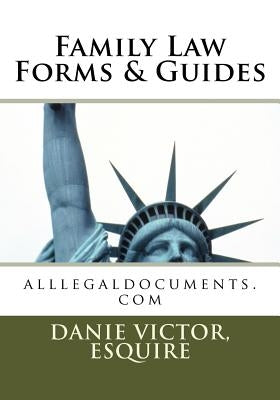Family Law Forms & Guides: Family Law by Esq, Danie Victor