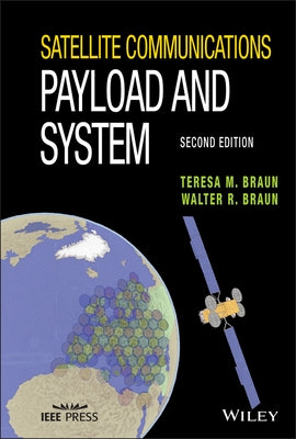 Satellite Communications Payload and System by Braun, Teresa M.
