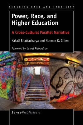 Power, Race, and Higher Education: A Cross-Cultural Parallel Narrative by Bhattacharya