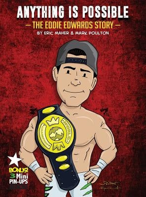 Anything Is Possible: The Eddie Edwards Story by Maher, Eric