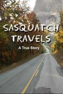 Sasquatch Travels by George, Melissa