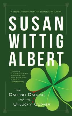 The Darling Dahlias and the Unlucky Clover by Albert, Susan Wittig