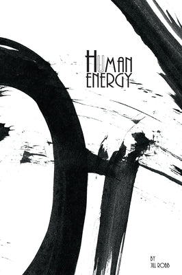 Human Energy: A Sumi-e Art Story by Robb, Jill