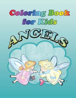Coloring Book for Kids: Angels: Kids Coloring Book by Speedy Publishing LLC