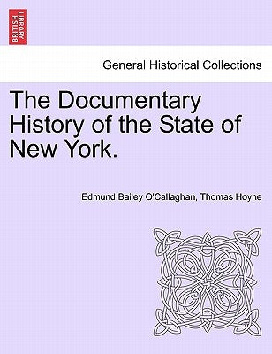 The Documentary History of the State of New York. by O'Callaghan, Edmund Bailey