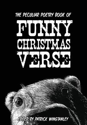 The Peculiar Poetry Book of Funny Christmas Verse by Curtis, Paul