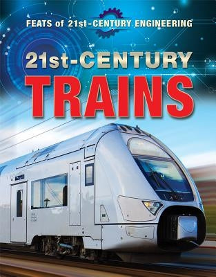 21st-Century Trains by Hurst, Vera J.