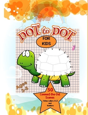 dot to dot for kids ages 3-8: challenging activity book do-to-dot numbers counting for ages 3-5:4-8 preschool learning, Toddlers, Boys and Girls Age by Markers, Dot To Dot