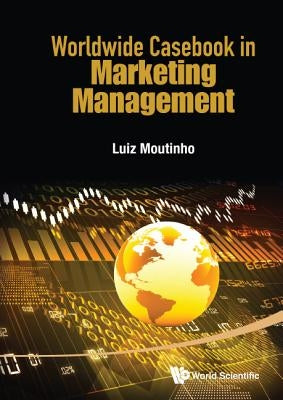 Worldwide Casebook in Marketing Management by Moutinho, Luiz
