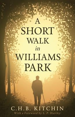 A Short Walk in Williams Park by Kitchin, C. H. B.