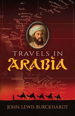 Travels in Arabia by Burckhardt, John Lewis
