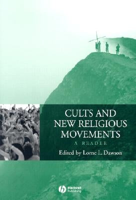 Cults and New Religious Movements: A Reader by Dawson, Lorne L.