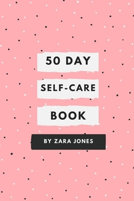50 Day Self-Care Book by Jones, Zara
