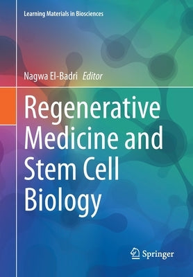 Regenerative Medicine and Stem Cell Biology by El-Badri, Nagwa