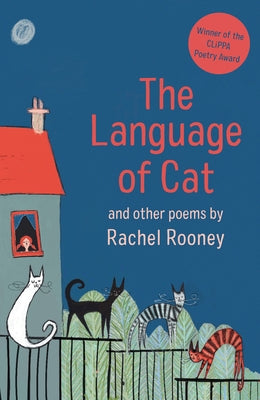 The Language of Cat: And Other Poems by Rooney, Rachel