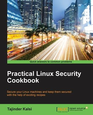 Practical Linux Security Cookbook by Kalsi, Tajinder