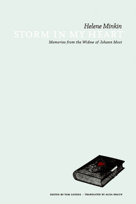 Storm in My Heart: Memories from the Widow of Johann Most by Minkin, Helene