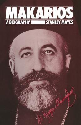Makarios: A Biography by Mayes, Stanley