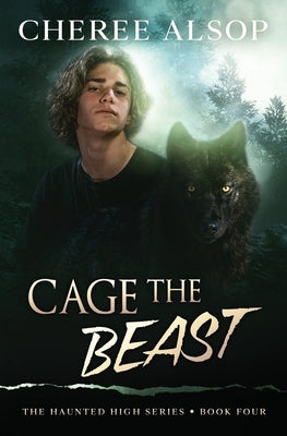 The Haunted High Series Book 4- Cage the Beast by Alsop, Cheree