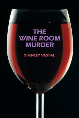 The Wine Room Murder by Vestal, Stanley